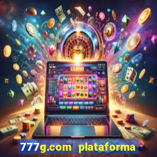 777g.com plataforma de jogos